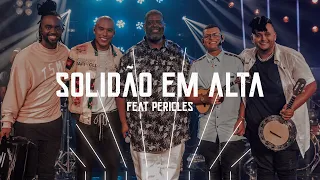 Grupo Razão - Solidão Em Alta  feat. Péricles  (Ao Vivo)