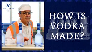 How Is Vodka Made? | Vodka 101 | Grey Goose Vodka