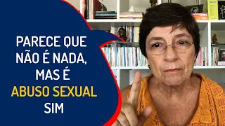 PARECE QUE NÃO É NADA, MAS É ABUSO SEXUAL SIM| Lena Vilela - Educadora em Sexualidade