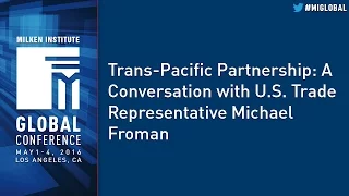 Trans-Pacific Partnership: A Conversation with U.S. Trade Representative Michael Froman