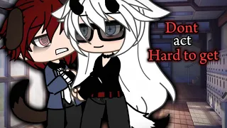 Don’t Act Hard To Get~ ||gay gcmm|| Bl gacha||