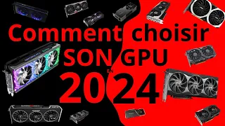 COMMENT CHOISIR SON GPU EN 2024 ?