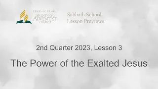 3rd Quarter 2023, Lesson 3 - The Power of the Exalted Jesus