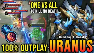 18 Kills No Death!! One vs All Outplay Uranus 100% IMMORTAL!! - Build Top 1 Global Uranus ~ MLBB