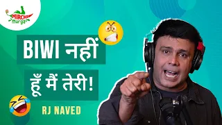 Biwi Nahi Hoon Main Tumhari | Mirchi Murga | RJ Naved