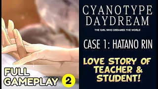 HATANO RIN [ CYANOTYPE DAYDREAM CASE 1 -- Part 02 END ]