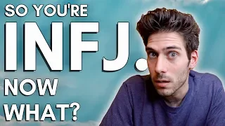 You're INFJ... Now What?