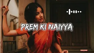 Prem Ki Naiyya|| ranveer kapoor song|| (slowed+reverb)