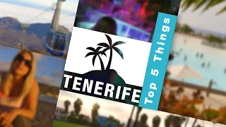 5 Top Things To Do in TENERIFE