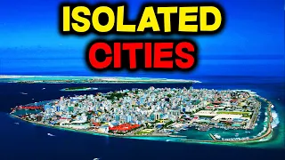 Top 10 MOST ISOLATED Cities in the World