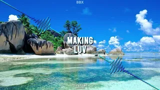BBX - Making Luv (Neverest Bootleg)