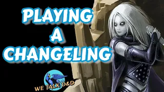 How To Play A Changeling Dnd | Player Character ideas for role play and mechanics