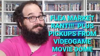 FLEA MARKET RANT PLUS VIDEOGAME MOVIE DOME PICKUPS