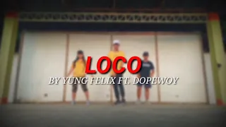 "LOCO" by Yung Felix ft. Dopewoy Duc Anh Tran x Bence Kalmar choreography