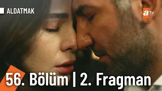 Aldatmak 56. Bölüm 2. Fragmanı | "Beni de affet sevmemek elimde değildi"