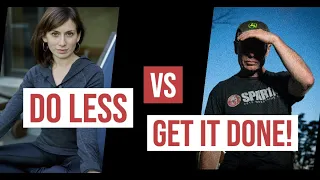 Do Less vs Get It Done! / Joe De Sena and Jessie Kanzer