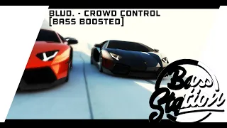 BLVD. - Crowd Control [Bass Boosted]
