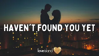 Blue - Haven't Found You Yet (Lyrics) | Love Island 2022