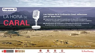 LA HORA DE CARAL. Los Valores de la Civilización Caral: reflexiones para el “Buen Vivir”