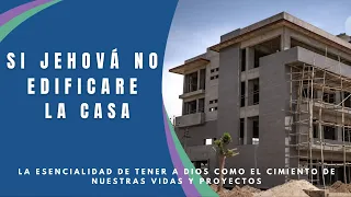 🙏 Si Jehová no edificare la casa ✝️ | Basado en Salmos 127:1-2