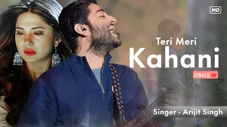 Teri Meri Kahani Hai Barishon Ka Pani (LYRICS) Arijit Singh Palak Muchhal | Jennifer W | New Song