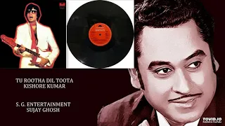 TU ROOTHA DIL TOOTA - KISHORE KUMAR - YAARANA(1980) - RAJESH ROSHAN