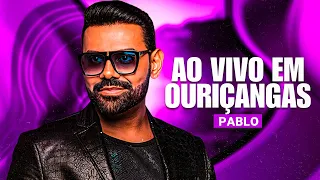 PABLO AO VIVO EM OURIÇANGAS BA 2023