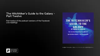 The Hitchhiker's Guide to the Galaxy - Part Twelve