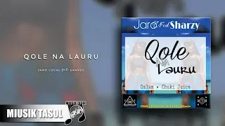 Jaro Local - Qole Na Lauru (ft. Sharzy)