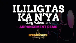 ILILIGTAS KA N'YA - Gary V. LS Arrangement DEMO