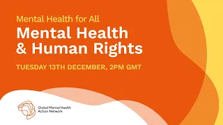 Mental Health for All (#54): Mental Health and Human Rights