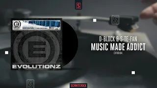 D-Block & S-te-Fan - Music Made Addictz (Official Audio)