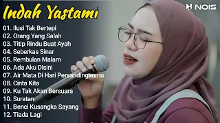 Indah Yastami Full Album "Ilusi Tak Bertepi, Orang Yang Salah" Lagu Galau Viral Tiktok 2024