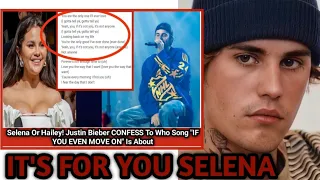 Selena Or Hailey! Justin Bieber New HIT Song "IF YOU EVEN MOVE ON" Dedicated To His ONE TRUE LOVE