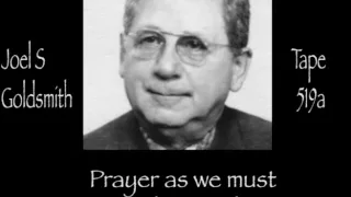 Joel S Goldsmith Prayer as we must understand it Tape 519a