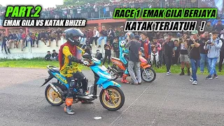 RACE 1 EMAK GILA Tinggal Jauh Katak ! PARAH RAMAI NYA