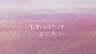 DREAMPEACE - Tryptophan