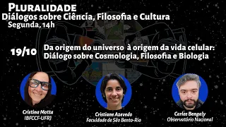 Da origem do universo à origem da vida celular: Diálogo sobre cosmologia, filosofia e biologia