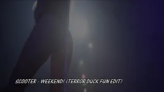 SCOOTER - WEEKEND (TERROR DUCK‘S SLOOP EDITS)