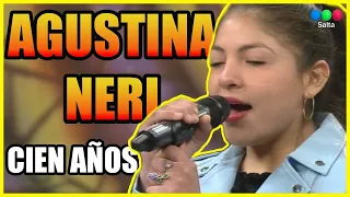 AGUSTINA NERI - ONE HUNDRED YEARS ✅