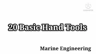 20 Basic Hand tools  familiarisation marine engineering Basic Tutorials