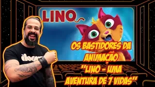 Os bastidores da animação "Lino - Uma Aventura de 7 Vidas"