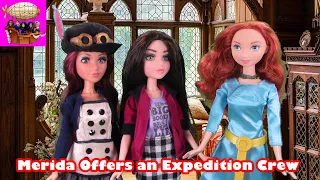 Merida Offers an Expedition Crew - Part 12 - Strange World and Descendants Series