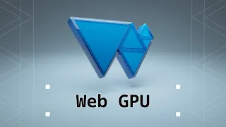 WebGPU :: Rendering the future in Real-Time