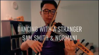 Dancing With A Stranger - Sam Smith & Normani (Violin Cover by Jonathan Khor)