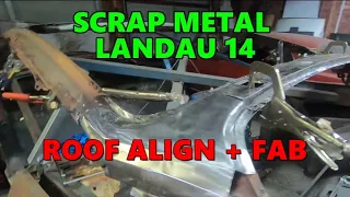 Scrap metal Landau Part 14 Sedan Roof frame Alignment + Fabrication