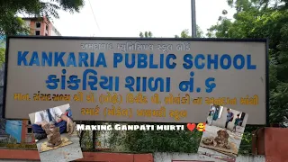 Kakriya Shala No.6 - Making a Ganpati Murti By student.Vlog Number 1