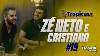 ZÉ NETO E CRISTIANO - TROPICAST #19