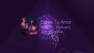 Zion Y Lennox - Dame Tu Amor