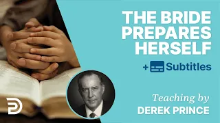 5. The bride prepares herself // The Costs Of Revival // Derek Prince